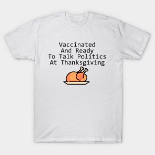 Vaccinated ready to talk politique T-Shirt